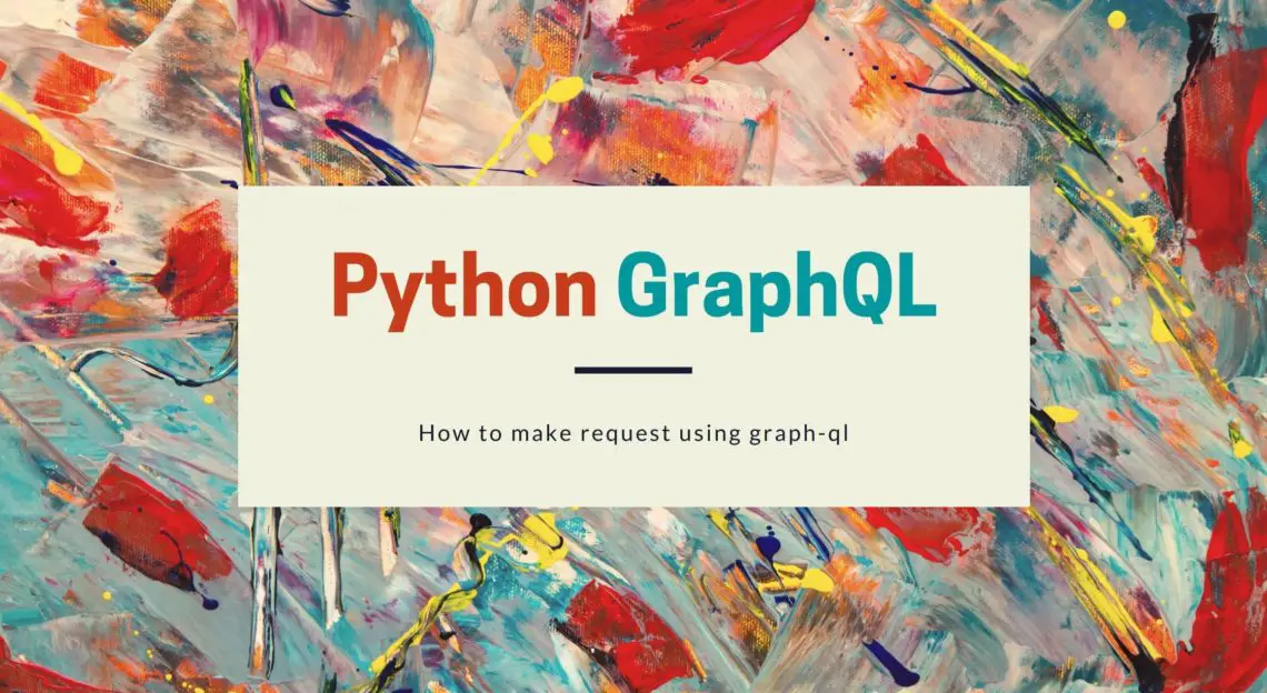 how-to-integrate-graphql-with-python-pythonpip