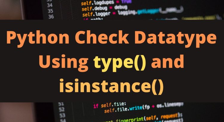 Python Check Datatype Using Type And Isinstance Pythonpip