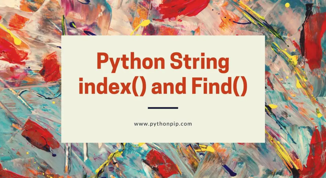 python-string-index-and-find-pythonpip