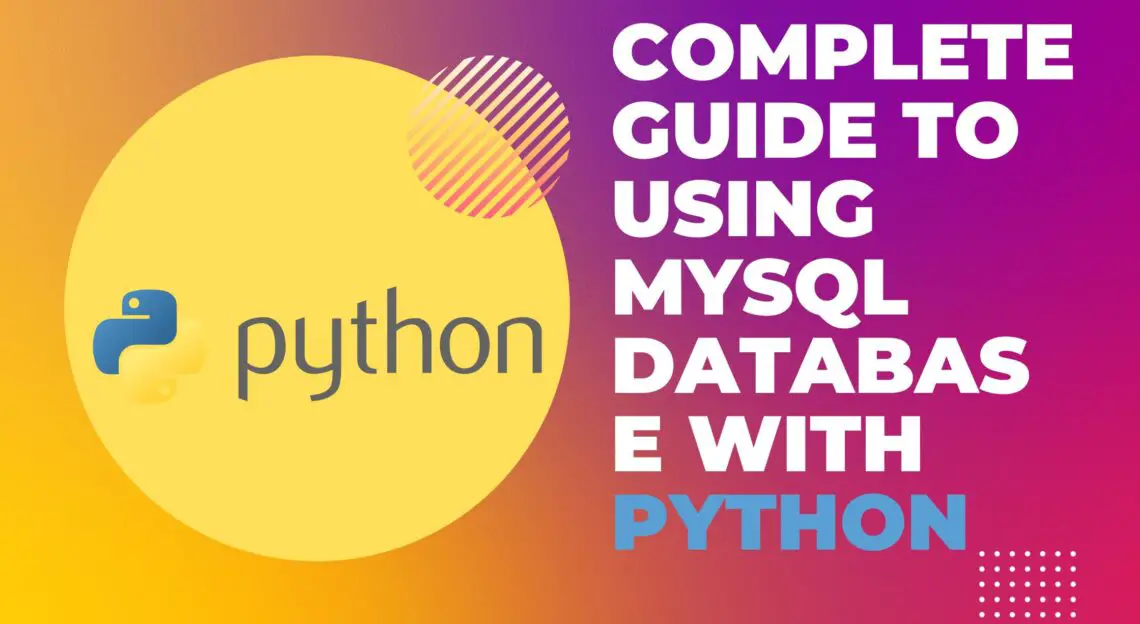 Complete Guide To Using Mysql Database With Python 0248
