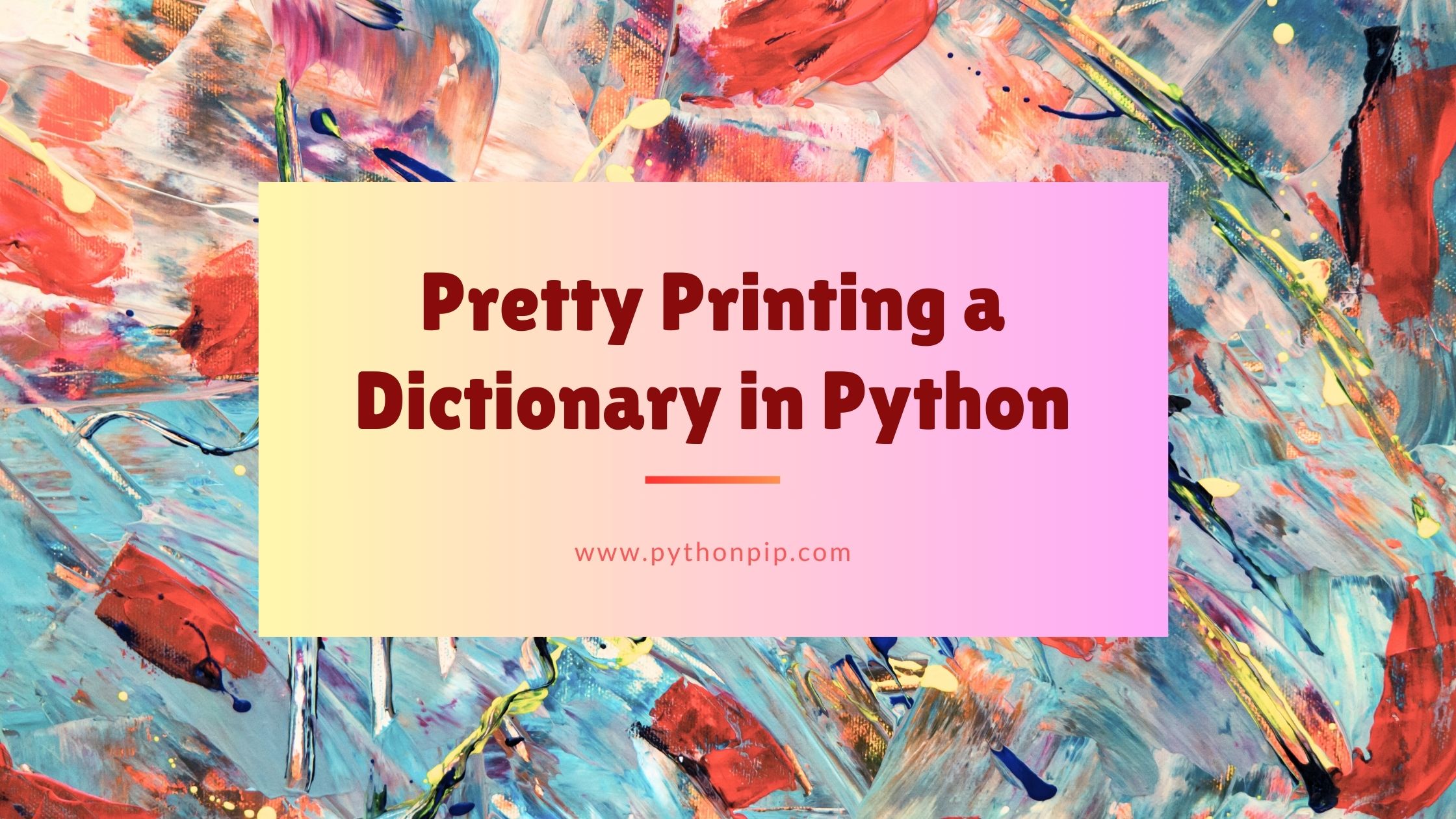 pretty-printing-a-dictionary-in-python-pythonpip